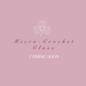 Micro-Crochet Class Coming Soon
